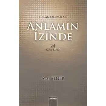 Anlamın İzinde 24 Kısa Sure / Kuran Okumaları