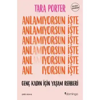 Anlamıyorsun İşte Genç Kadın İçin Yaşam Rehberi