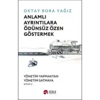 Anlamlı Ayrıntılara Ödünsüz Özen Göstermek