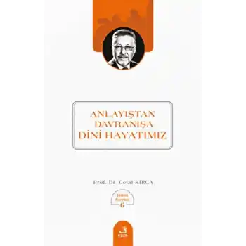 Anlayıştan Davranışa Dini Hayatımız