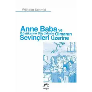 Anne Baba ve Büyükanne Büyükbaba Olmanın Sevinçleri Üzerine