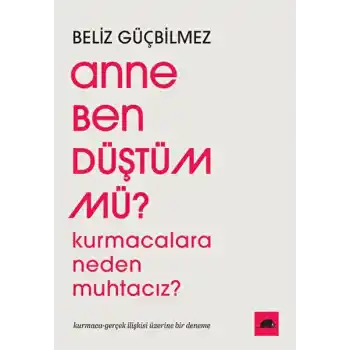 Anne Ben Düştüm mü?