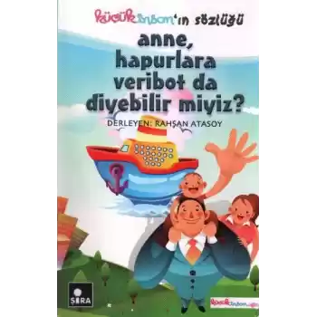 Anne, Hapurlara Veribot da Diyebilir miyiz?