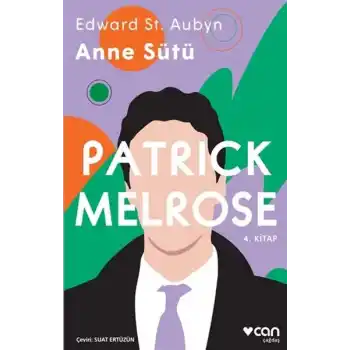Anne Sütü - Patrick Melrose 4. Kitap