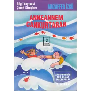 Anneannem Cankurtaran Anneannemin Akıl Almaz Maceraları 7. Kitap