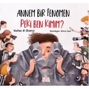 Annem Bir Fenomen Peki Ben Kimim?