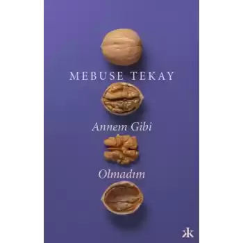 Annem Gibi Olmadım