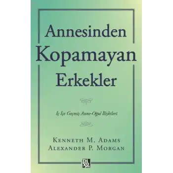 Annesinden Kopamayan Erkekler