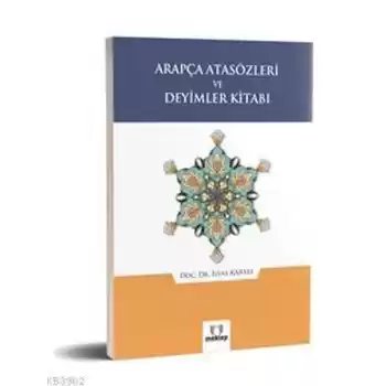 Arapça Atasözleri ve Deyimler Kitabı