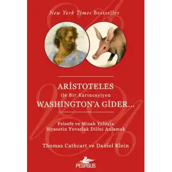 Aristoteles ile Bir Karıncayiyen Washingtona Gider...