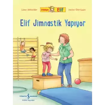 Arkadaşım Elif - Elif Jimnastik Yapıyor