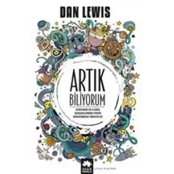 Artık Biliyorum - Dünyanın En ilginç Gerçeklerinin Perde Arkasındaki Hikayeler