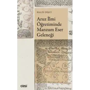 Aruz İlmi Öğretiminde Manzum Eser Geleneği