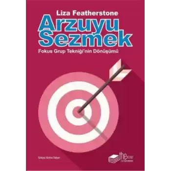Arzuyu Sezmek - Fokus Grup Tekniğinin Dönüşümü