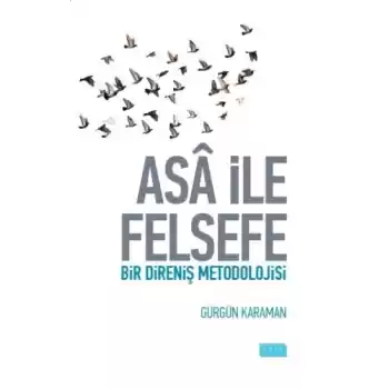Asa ile Felsefe  Bir Direniş Metodolojisi