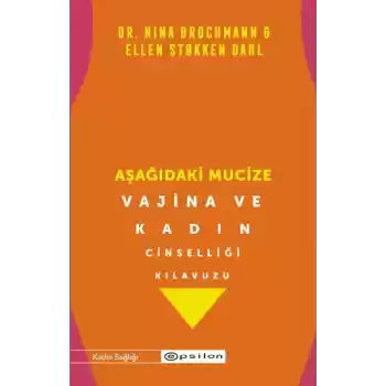 Aşağıdaki Mucize Vajina ve Kadın Cinselliği Kılavuzu