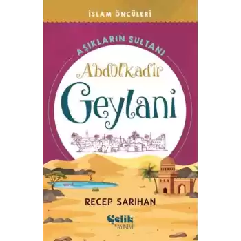 Aşıkların Sultanı Abdülkadir Geylani