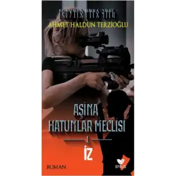 Aşina Hatunlar Meclisi 1 - İz