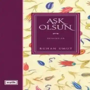 Aşk Olsun / Denemeler