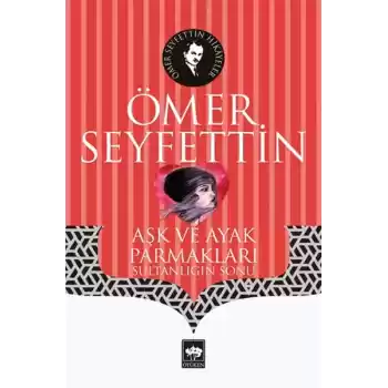 Aşk ve Ayak Parmakları - Sultanlığın Sonu