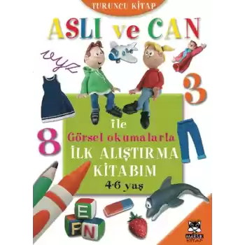 Aslı ve Can ile Görsel Okumalarla İlk Alıştırma Kitabım - Turuncu Kitap (4-6 yaş)