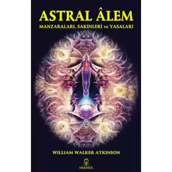 Astral Alem - Manzaraları, Sakinleri ve Yasaları