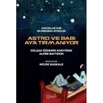 Astro ve Babi Aya Tırmanıyor