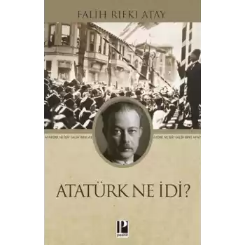 Atatürk Ne İdi?