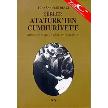 Atatürkten Cumhuriyete ŞiirlerAtatürk - 19 Mayıs - 23 Nisan - 29 Ekim Şiirleri
