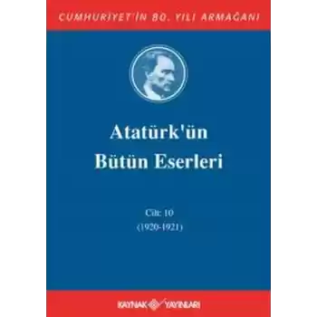 Atatürkün Bütün Eserleri Cilt: 10 (1920 - 1921)
