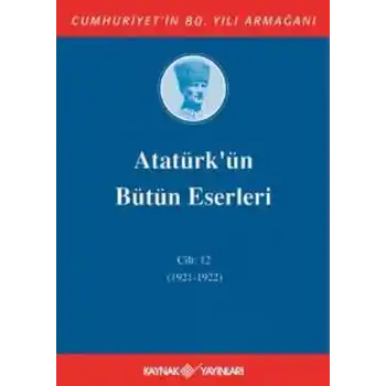 Atatürkün Bütün Eserleri Cilt 12 (1921 - 1922)