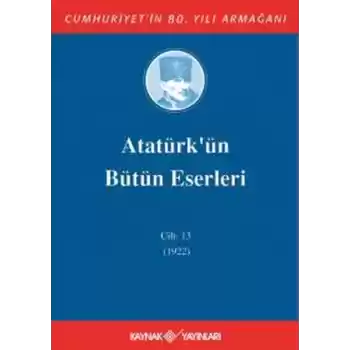 Atatürkün Bütün Eserleri Cilt 13 (1922)
