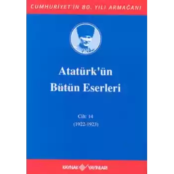 Atatürkün Bütün Eserleri Cilt 14 (1922 - 1923)