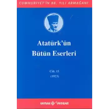 Atatürkün Bütün Eserleri Cilt: 15 (1923)