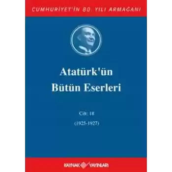 Atatürkün Bütün Eserleri Cilt 18 (1925 - 1927)