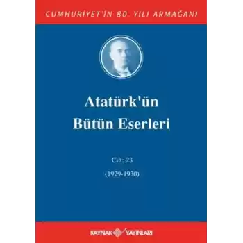 Atatürkün Bütün Eserleri Cilt: 23 (1929 - 1930)