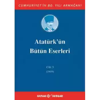 Atatürkün Bütün Eserleri Cilt: 5 (1919)