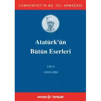 Atatürkün Bütün Eserleri Cilt: 6 (1919-1920)