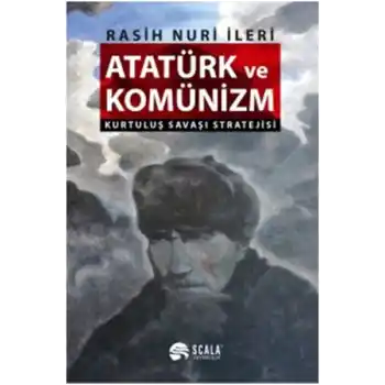 Atatürk ve Komünizm - Kurtuluş Savaşı Stratejisi