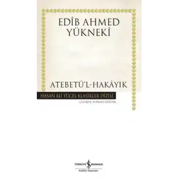 Atebetül-Hakayık - Hasan Ali Yücel Klasikleri