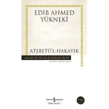 Atebetül-Hakayık - Hasan Ali Yücel Klasikleri