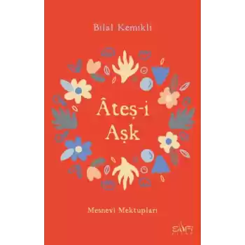 Ateşi Aşk - Mesnevi Mektupları