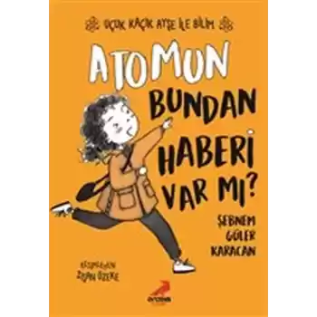 Atomun Bundan Haberi Var mı? - Uçuk Kaçık Ayşe ile Bilim 3