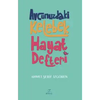 Avcunuzdaki Kelebek Hayat Defteri