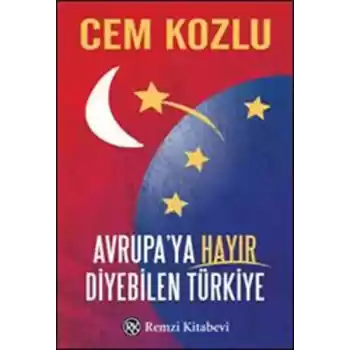 Avrupaya Hayır Diyebilen Türkiye