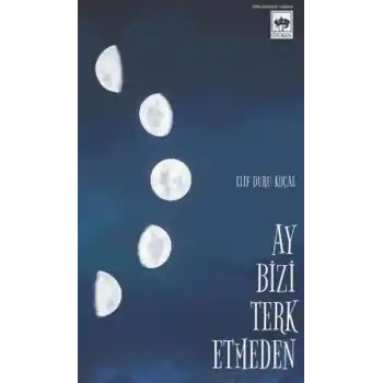 Ay Bizi Terk Etmeden