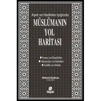 Ayet ve Hadisler Işığında Müslümanın Yol Haritası