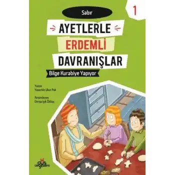 Ayetlerle Erdemli Davranışlar 1 - Bilge Kurabiye Yapıyor