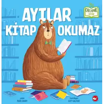 Ayılar Kitap Okumaz - Organik Kitaplar