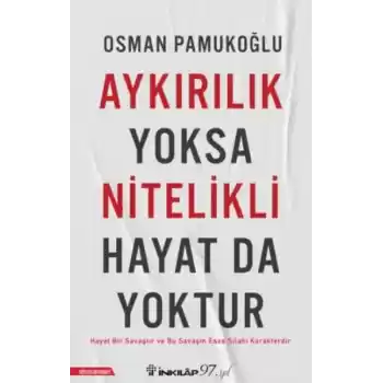 Aykırılık Yoksa Nitelikli Hayat da Yoktur